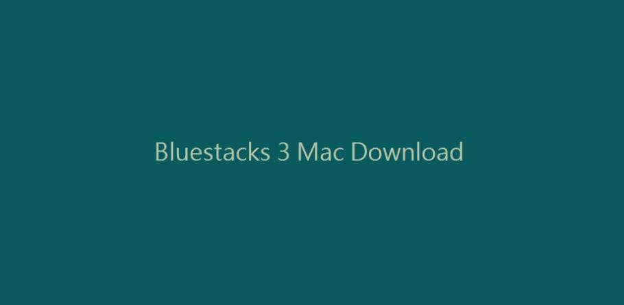 bluestacks 3 for mac